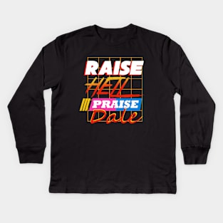 Raise Hell Praise Dale Kids Long Sleeve T-Shirt